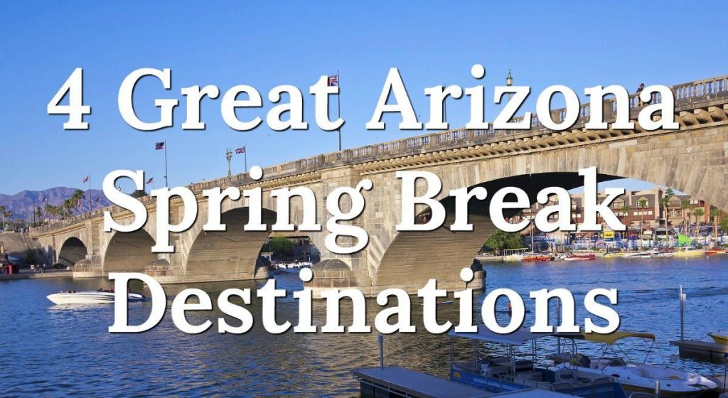 4 Great Arizona Spring Break Destinations Auto Repair Tucson AZ