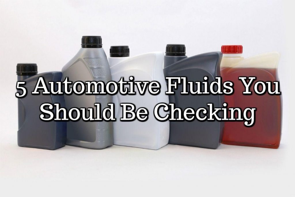 5 Automotive Fluids You Should Be Checking