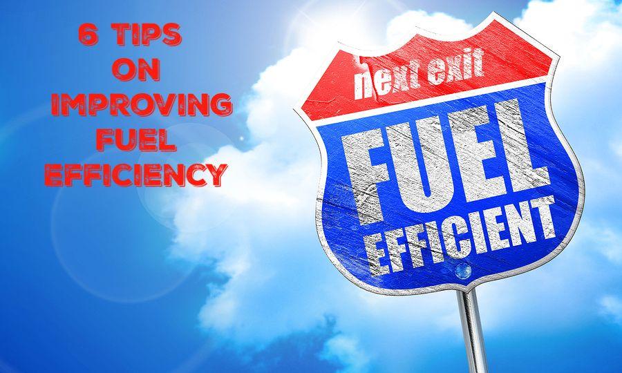 6 Tips on Improving Fuel Efficiency