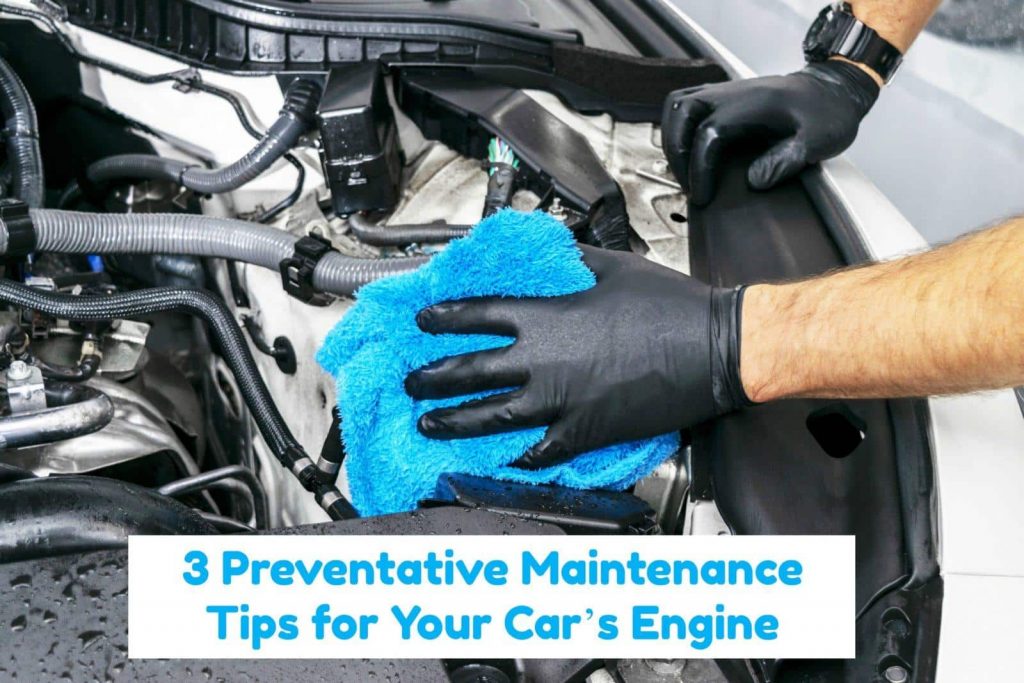 preventative maintenance tips for your car's engine
